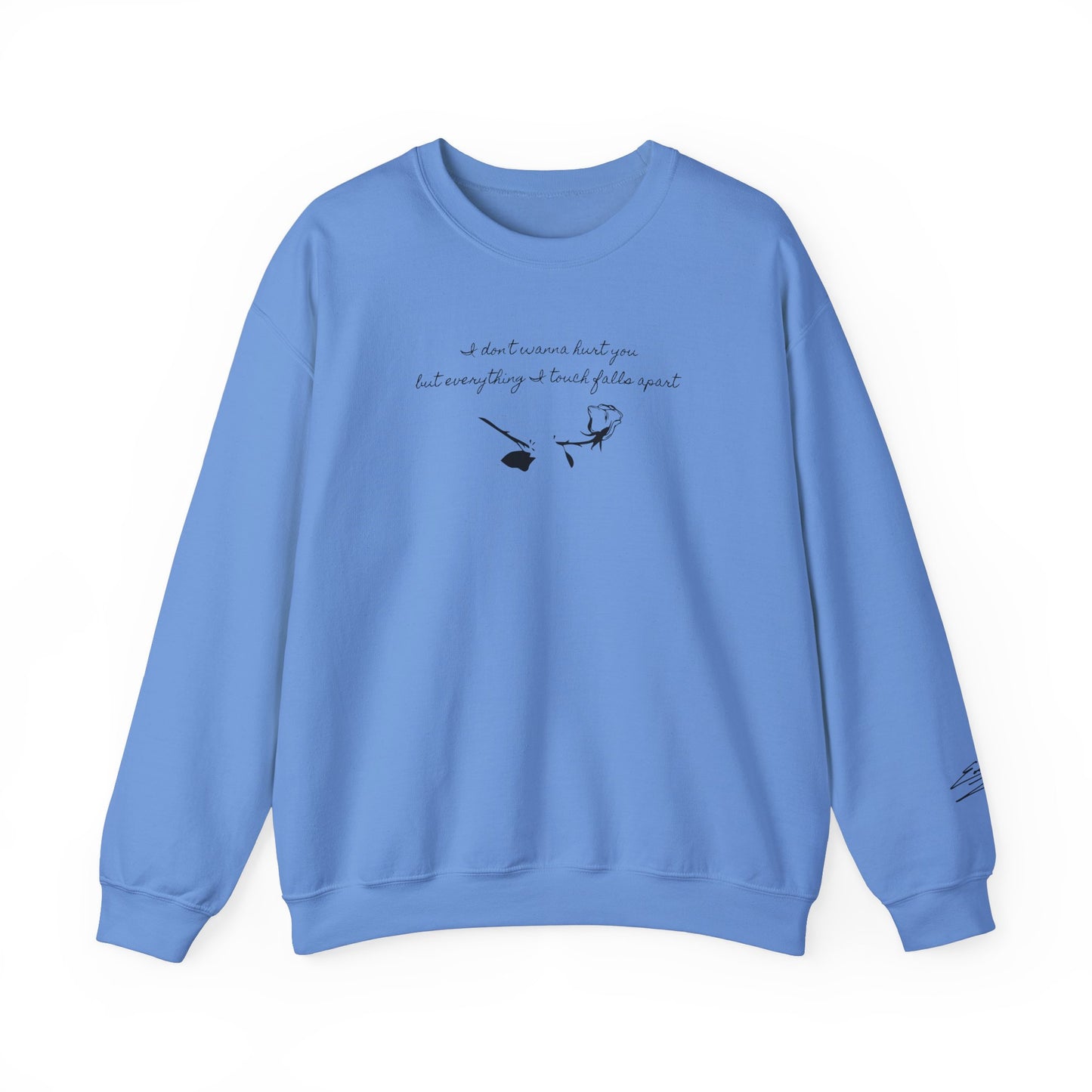 'I don't wanna hurt you' Crew Neck