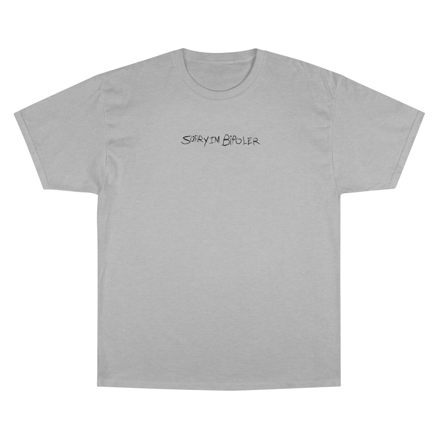 'Sorry I'm Bipoler' x Love's Not Enough Champion Tee