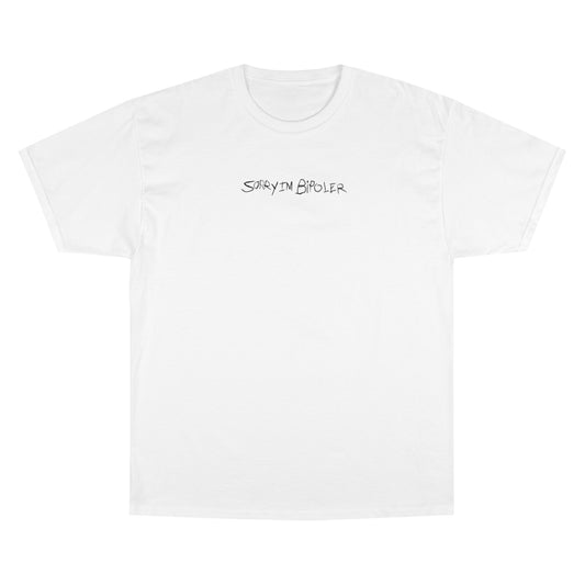 'Sorry I'm Bipoler' x Love's Not Enough Champion Tee