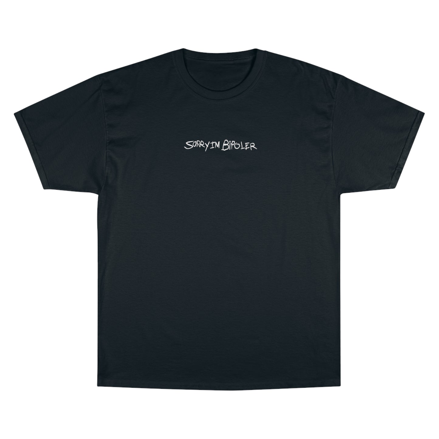 'Sorry I'm Bipoler' x Love's Not Enough Champion Tee